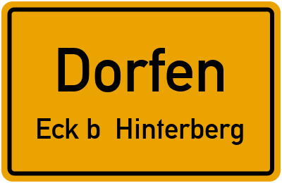 Ortsschild Dorfen Eck b. Hinterberg