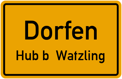 Straßenverzeichnis Dorfen Hub b. Watzling