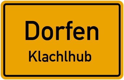 Ortsschild Dorfen Klachlhub