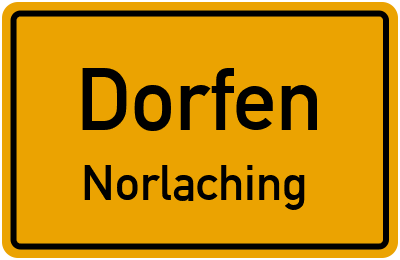 Ortsschild Dorfen Norlaching