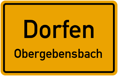 Ortsschild Dorfen Obergebensbach