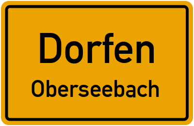 Ortsschild Dorfen Oberseebach