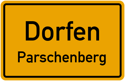 Ortsschild Dorfen Parschenberg
