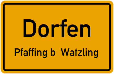 Straßenverzeichnis Dorfen Pfaffing b. Watzling