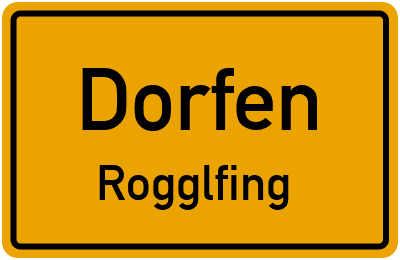 Straßenverzeichnis Dorfen Rogglfing