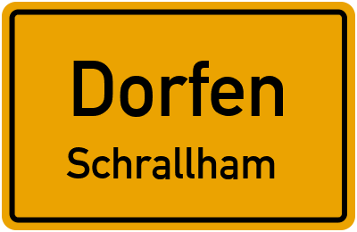 Straßenverzeichnis Dorfen Schrallham