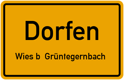 Ortsschild Dorfen Wies b. Grüntegernbach