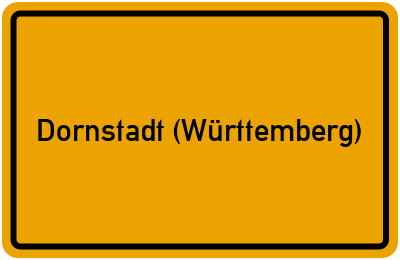 Ortsschild von Gemeinde Dornstadt (Württemberg) in Baden-Württemberg