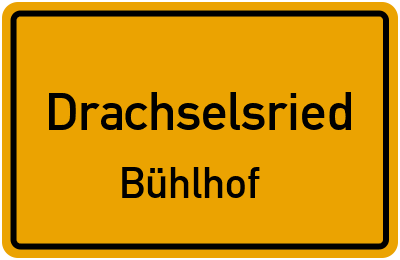 Ortsschild Drachselsried Bühlhof