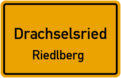 Ortsschild Drachselsried Riedlberg