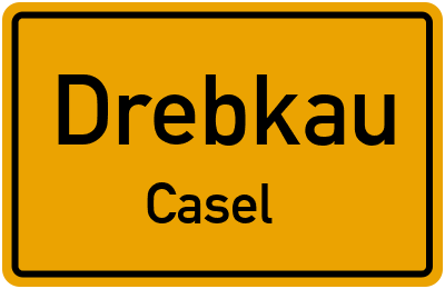 Ortsschild Drebkau Casel