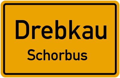 Ortsschild Drebkau Schorbus