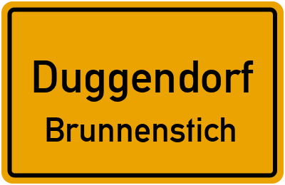 Ortsschild Duggendorf Brunnenstich