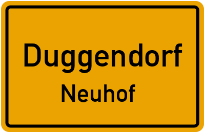 Ortsschild Duggendorf Neuhof