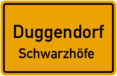 Ortsschild Duggendorf Schwarzhöfe