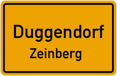 Ortsschild Duggendorf Zeinberg