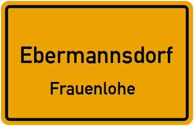 Straßenverzeichnis Ebermannsdorf Frauenlohe
