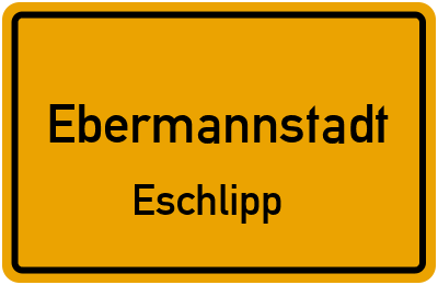 Ortsschild Ebermannstadt Eschlipp