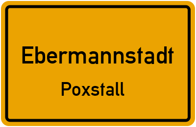 Ortsschild Ebermannstadt Poxstall