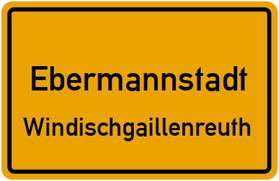 Ortsschild Ebermannstadt Windischgaillenreuth