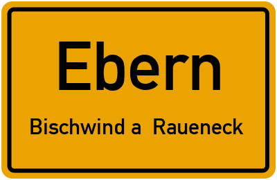 Ortsschild Ebern Bischwind a. Raueneck