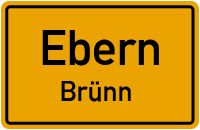 Ortsschild Ebern Brünn
