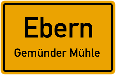 Ortsschild Ebern Gemünder Mühle