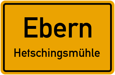 Ortsschild Ebern Hetschingsmühle
