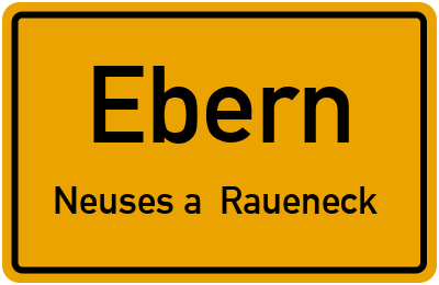 Ortsschild Ebern Neuses a. Raueneck