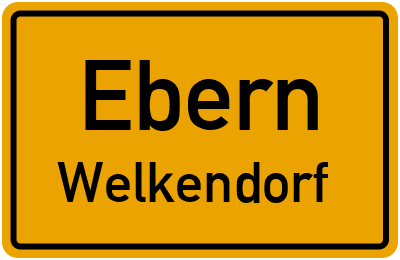 Ortsschild Ebern Welkendorf