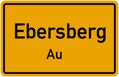Ortsschild Ebersberg Au