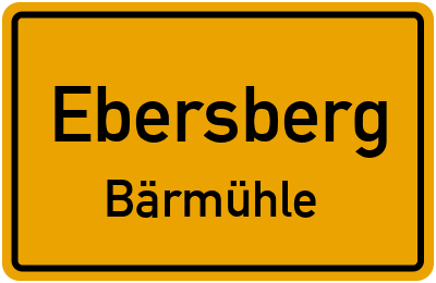 Ortsschild Ebersberg Bärmühle