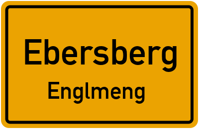 Ortsschild Ebersberg Englmeng