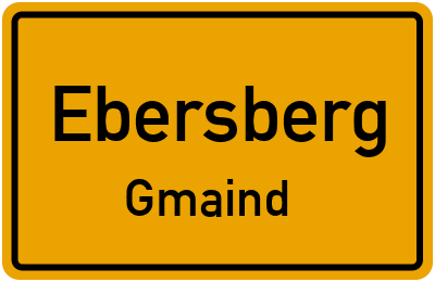 Ortsschild Ebersberg Gmaind