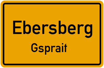 Ortsschild Ebersberg Gsprait