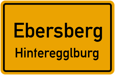 Ortsschild Ebersberg Hinteregglburg