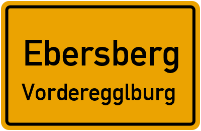Ortsschild Ebersberg Vorderegglburg