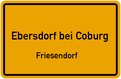 Ortsschild Ebersdorf bei Coburg Friesendorf
