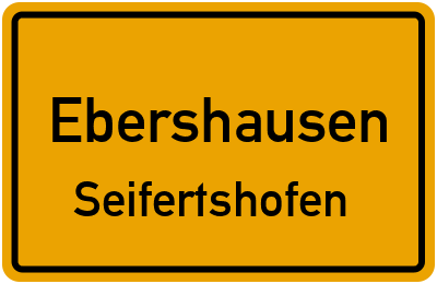 Ortsschild Ebershausen Seifertshofen