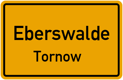 Ortsschild Eberswalde Tornow