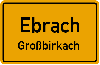 Ortsschild Ebrach Großbirkach