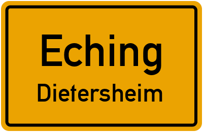 Ortsschild Eching Dietersheim