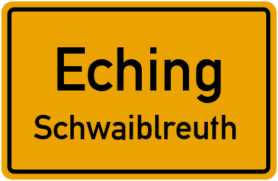 Straßenverzeichnis Eching Schwaiblreuth