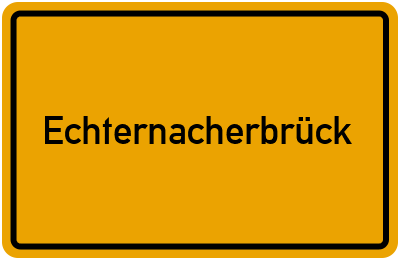 Ortsschild von Gemeinde Echternacherbrück in Rheinland-Pfalz