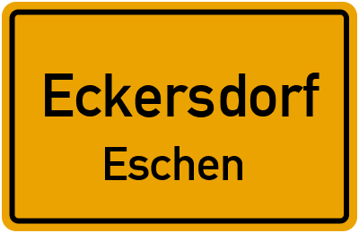 Ortsschild Eckersdorf Eschen
