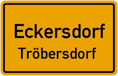 Ortsschild Eckersdorf Tröbersdorf