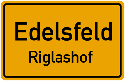 Ortsschild Edelsfeld Riglashof