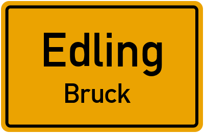 Ortsschild Edling Bruck