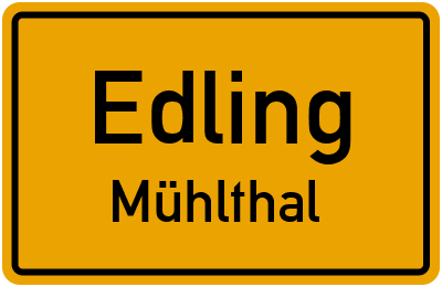 Ortsschild Edling Mühlthal
