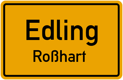Ortsschild Edling Roßhart